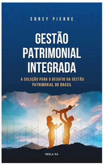 Capa de "Gestão Patrimonial Integrada" — A solução para o desafio da gestão patrimonial no Brasil