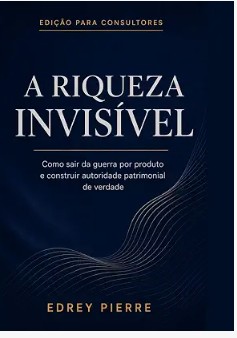 Capa de "A Riqueza Invisível" — Edição para consultores